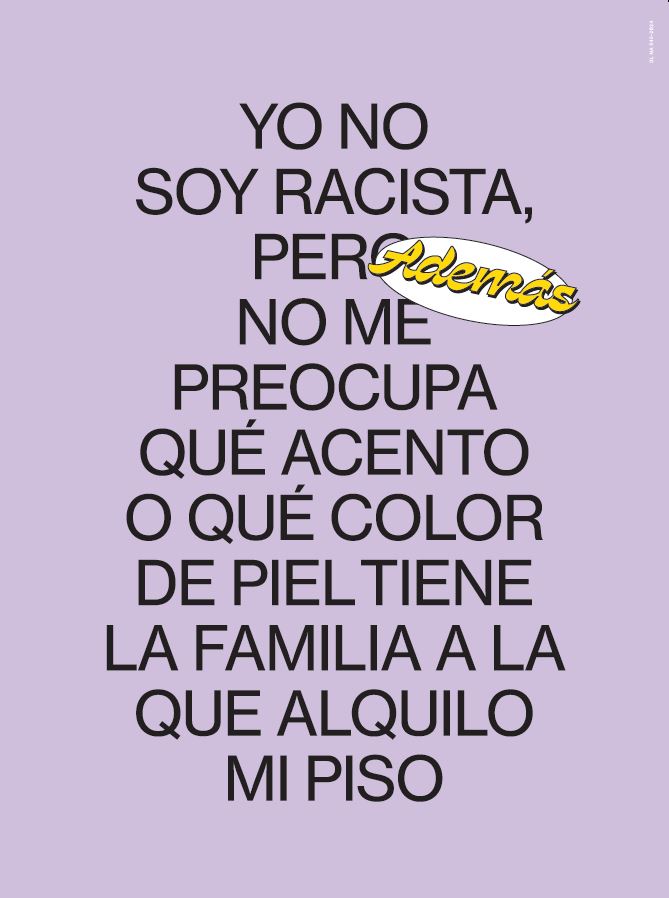 Yo no soy racista pero, además, no me preocupa qué acento o qué color de piel tiene la familia a la que alquilo mi piso.