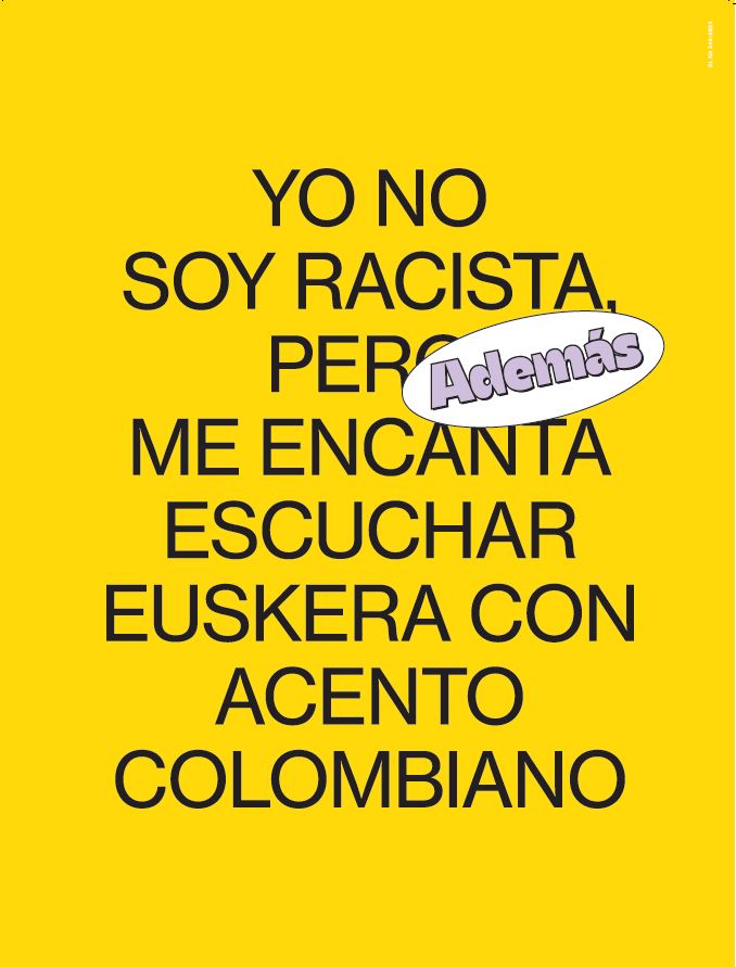 Yo no soy racista pero, además, me encanta escuchar euskera con acento colombiano.
